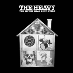 The Heavy : The House That Dirt Built